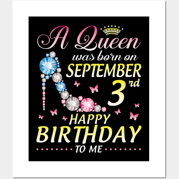 A Queen Was Born On September 3rd Happy Birthday To Me Girl Wall Art by joandraelliot